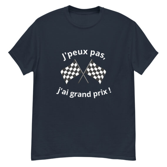 T-shirt classique homme "J'peux pas, j'ai grand prix !"